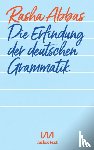 Abbas, Rasha - Die Erfindung der deutschen Grammatik