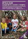 Liebertz, Charmaine - Spiele zum ganzheitlichen Lernen