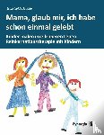 Schäfer, Erika Isolde - Mama, glaub, mir, ich habe schon einmal gelebt