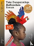 Dangarembga, Tsitsi - Aufbrechen