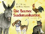 Grimm, Jacob, Grimm, Wilhelm - Die Bremer Stadtmusikanten