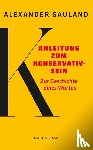 Gauland, Alexander - Anleitung zum Konservativsein