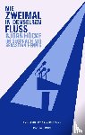 Hennig, Sebastian, Höcke, Björn - Nie zweimal in denselben Fluß
