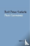 Sieferle, Rolf Peter - Finis Germania