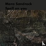 Sandrock, Mara, Alberti, Sarah - Mara Sandrock: Spell on you
