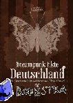 Klewer, Detlef, Schattauer, Corinna, Bode, Katharina Fiona, Huster, Daniel - Steampunk Akte Deutschland - 15 Steampunk-Geschichten aus Deutschland