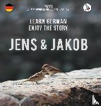 Skalla, Werner - Jens und Jakob. Learn German. Enjoy the Story. Part 1 ‒ German Course for Beginners