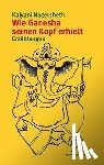 Nagersheth, Kalyani - Wie Ganesha seinen Kopf erhielt