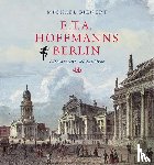 Bienert, Michael - Hoffmanns Berlin - Literarische Schauplätze