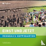 Hildebrandt, Kai, Moritz, Hans-Christian - Einst und Jetzt - Rennbahn Hoppegarten