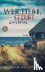 Detering, Monika - Wer liebt, stirbt zweimal