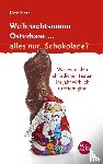 Metz, Uwe - Weihnachtsmann Osterhase... alles nur Schokolade