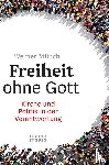 Münch, Werner - Freiheit ohne Gott