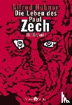 Hübner, Alfred - Die Leben des Paul Zech