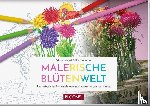 Wagener, Klaus, Schmidt, Adriani - Malerische Blütenwelt