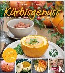 Ligges, Ute, Reyes-Busch, Olga - Kürbisgenuss