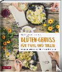 Klein, Anja, Lauermann, Andreas - Blüten-Genuss für Tafel und Teller