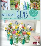 Bauer, Marion - Mach' was mit Glas