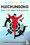 Chong Meng, Mok, Shen, Xin Yan - Huichungong - Das Verjüngungs-Qigong
