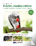 Oertel, Volker, Wolf, Petra - Früchte, Gemüse & Nüsse