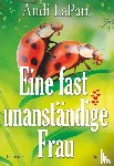 Lapatt, Andi - Eine fast unanständige Frau