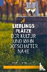 - Lieblingsplätze der Kultur- und Weinbotschafter Nahe