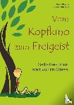 Pliester, Petra, Bräscher, Jürgen - Vom Kopfkino zum Freigeist