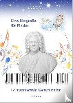 Bach, Peter, Kaune, Petra-Ines - Johann Sebastian Bach - Eine Biografie für Kinder
