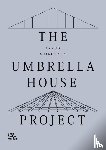 Dehli, Christian, Grolimund, Andrea - Kazuo Shinohara: The Umbrella House Project