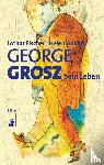 Fischer, Lothar, Adkins, Helen - George Grosz