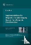 Bente, Klaas - Implementation of a Magnetic Particle Imaging System for a Dynamic Field Free Line