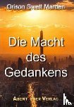 Marden, Orison Swett - Die Macht des Gedankens