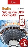 Engelhardt, Dirk - Berlin - Wo es die DDR noch gibt
