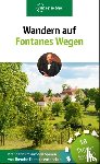 Wiebrecht, Ulrike - Wandern auf Fontanes Wegen