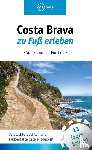 Wiebrecht, Ulrike - Costa Brava zu Fuß erleben