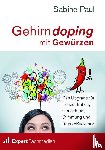Paul, Sabine - Gehirndoping mit Gewürzen