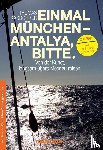Käsbohrer, Thomas - Einmal München - Antalya, bitte.