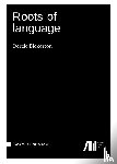 Bickerton, Professor Emeritus Linguistics Derek - Roots of language