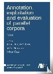  - Annotation, exploitation and evaluation of parallel corpora