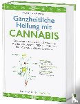 Sweet, Tammy - Ganzheitliche Heilung mit Cannabis