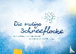 Werner, Kerstin - Die mutige Schneeflocke