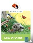 Kastenhuber, Hannah - Mein kleines Tier-Lexikon - Tiere im Garten
