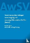  - Verordnung über Anlagen zum Umgang mit wassergefährdenden Stoffen (AwSV)