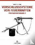 Dannecker, Peter - Verschlusssysteme von Feuerwaffen