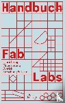 Bockermann, Iris, Bohne, René, Pipek, Volkmar, Schelhowe, Heidi - Handbuch Fab Labs