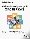 Spanner, Günter - Kleines Board ganz groß - der XIAO ESP32-C3