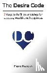 Franckh, Pierre - The Desire Code: 7 Keys to fulfill your wishes for success, wealth and happiness