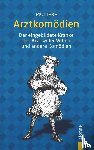 Molière, Jean-Baptiste - Arztkomödien: Molière: Der eingebildete Kranke, Arzt wider Willen u. a.