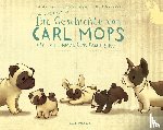 Nonn, Fabiola, Weidenbach, Lukas - Die ganz neue Geschichte von Carl Mops, der auf einmal eine Familie hatte