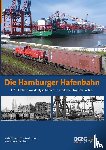 Pöhlsen, Kai, Schulz, Manfred, Wiesmüller, Benno - Die Hamburger Hafenbahn